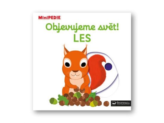 MiniPEDIE – Objevujeme svět! LES MiniPEDIE – Objevujeme svět! LES