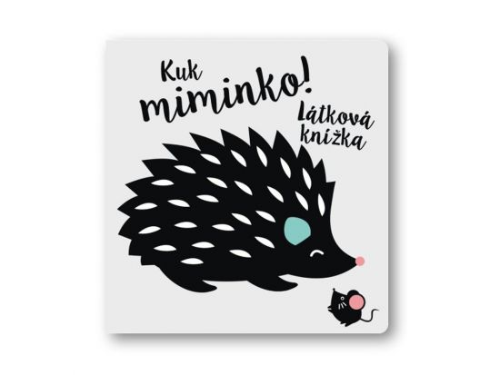 Kuk miminko! Látková knížka Kuk miminko! Látková knížka