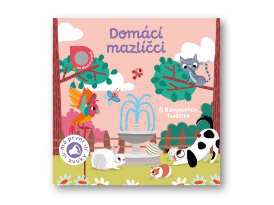 Domácí mazlíčci - Mé první zvuky Domácí mazlíčci - Mé první zvuky