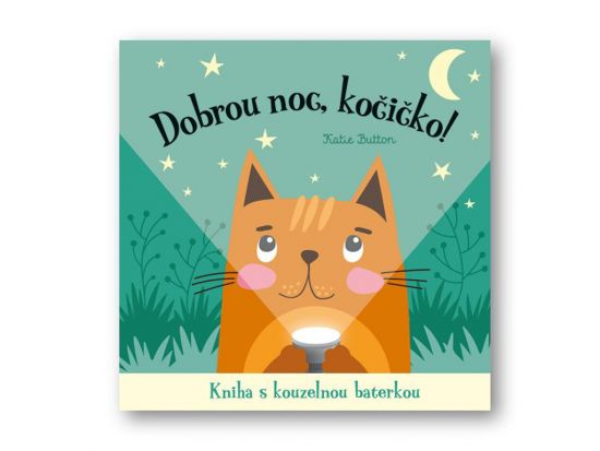Dobrou noc, kočičko! Kniha s kouzelnou baterkou Dobrou noc, kočičko! Kniha s kouzelnou baterkou