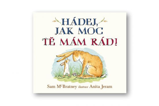 Hádej, jak moc tě mám rád! Hádej, jak moc tě mám rád!