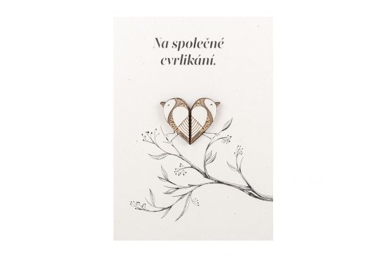 Na společné cvrlikání - přání a brože 2v1 Na společné cvrlikání - přání a brože 2v1