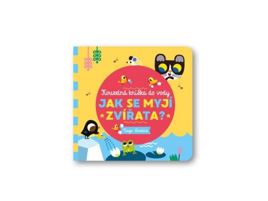 Jak se myjí zvířata? - Kouzelná knížka do vody Jak se myjí zvířata? - Kouzelná knížka do vody